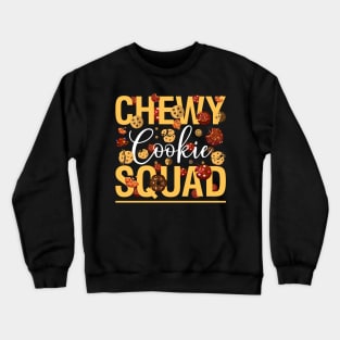 Chewy cookie squad - a cookie lover design Crewneck Sweatshirt